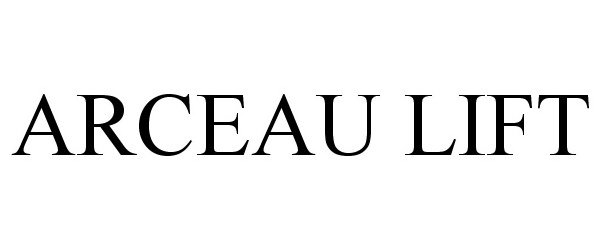 Trademark Logo ARCEAU LIFT