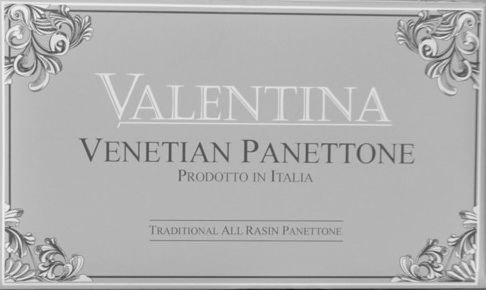  VALENTINA VENETIAN PANETTONE PRODOTTO IN ITALIA TRADITIONAL ALL RASIN PANETTONE