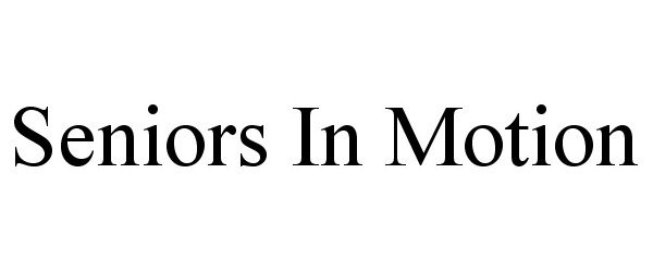 Trademark Logo SENIORS IN MOTION