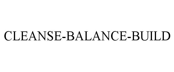 Trademark Logo CLEANSE-BALANCE-BUILD