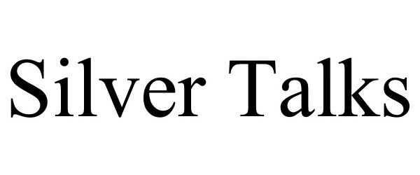 Trademark Logo SILVER TALKS