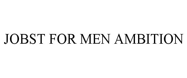 Trademark Logo JOBST FOR MEN AMBITION