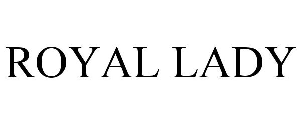 Trademark Logo ROYAL LADY