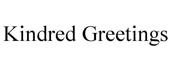 Trademark Logo KINDRED GREETINGS