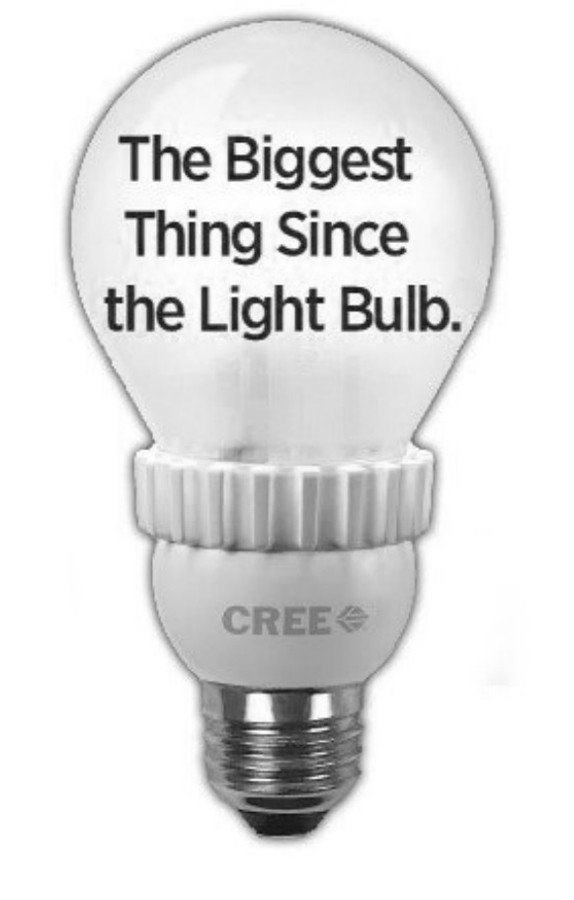  THE BIGGEST THING SINCE THE LIGHT BULB CREE