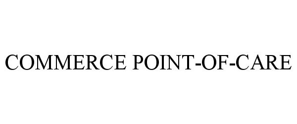 Trademark Logo COMMERCE POINT-OF-CARE