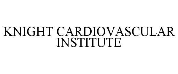  KNIGHT CARDIOVASCULAR INSTITUTE