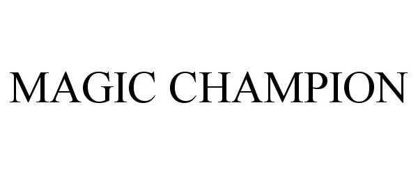 Trademark Logo MAGIC CHAMPION