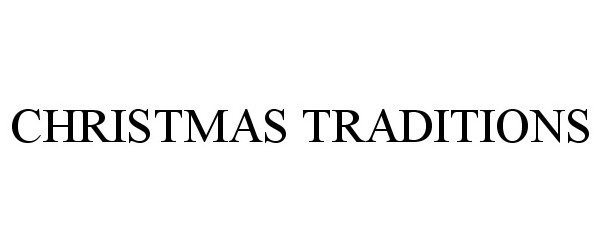 Trademark Logo CHRISTMAS TRADITIONS