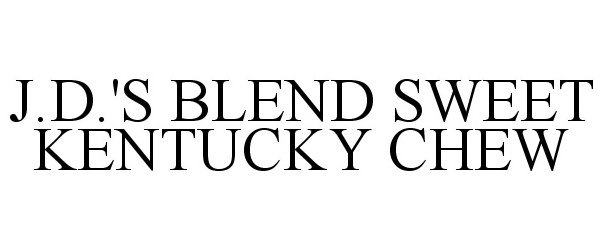 Trademark Logo J.D.'S BLEND SWEET KENTUCKY CHEW