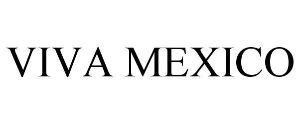 Trademark Logo VIVA MEXICO