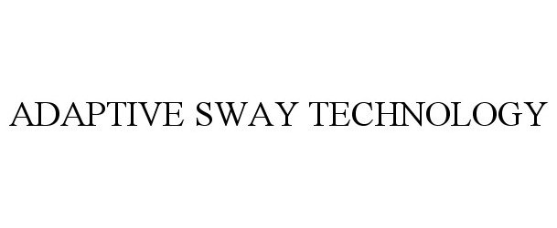 ADAPTIVE SWAY TECHNOLOGY