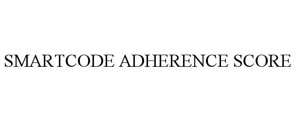 Trademark Logo SMARTCODE ADHERENCE SCORE