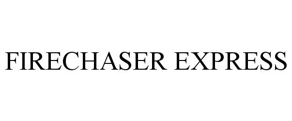 Trademark Logo FIRECHASER EXPRESS