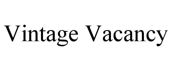 Trademark Logo VINTAGE VACANCY