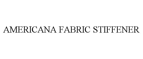 Trademark Logo AMERICANA FABRIC STIFFENER