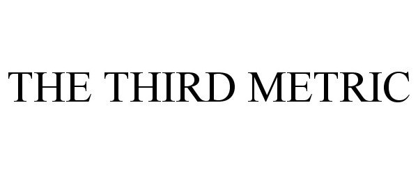  THE THIRD METRIC