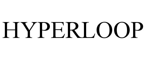 Trademark Logo HYPERLOOP