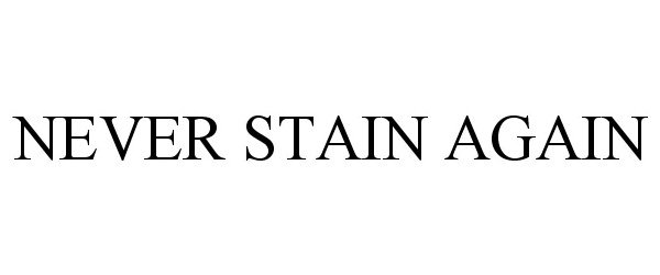  NEVER STAIN AGAIN