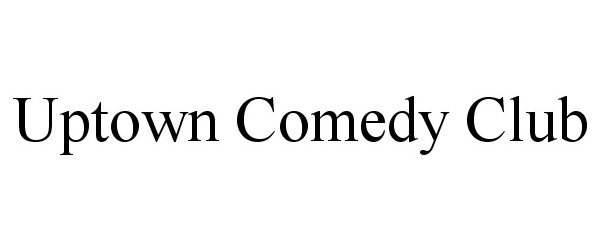 UPTOWN COMEDY CLUB