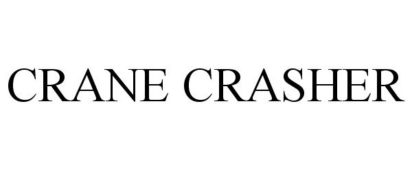  CRANE CRASHER