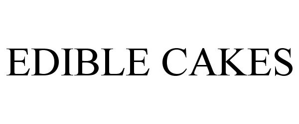 Trademark Logo EDIBLE CAKES