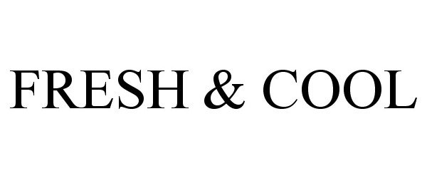 Trademark Logo FRESH &amp; COOL