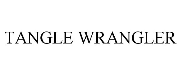 Trademark Logo TANGLE WRANGLER