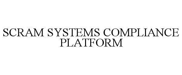  SCRAM SYSTEMS COMPLIANCE PLATFORM
