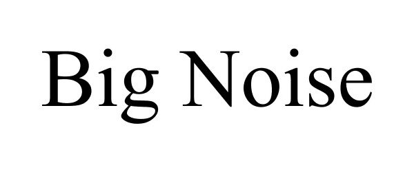 Trademark Logo BIG NOISE