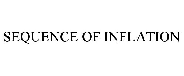 Trademark Logo SEQUENCE OF INFLATION