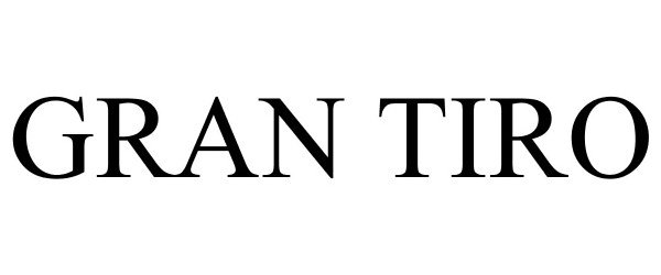 Trademark Logo GRAN TIRO
