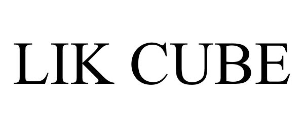 Trademark Logo LIK CUBE