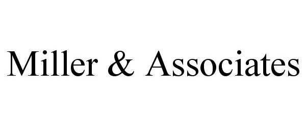  MILLER &amp; ASSOCIATES