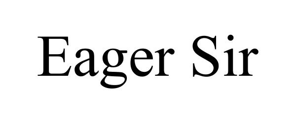Trademark Logo EAGER SIR