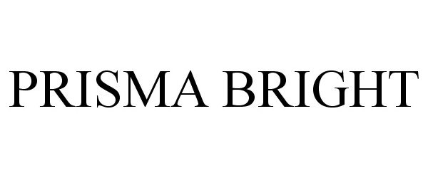 Trademark Logo PRISMA BRIGHT