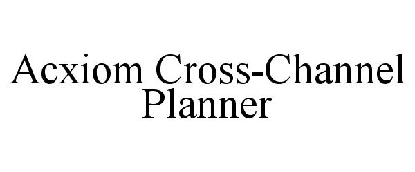 ACXIOM CROSS-CHANNEL PLANNER
