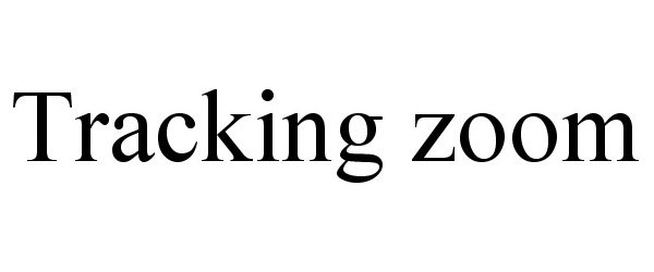 Trademark Logo TRACKING ZOOM