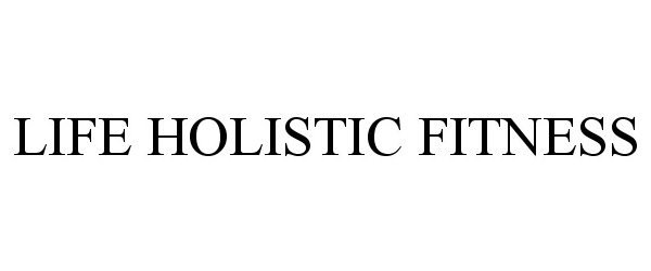  LIFE HOLISTIC FITNESS