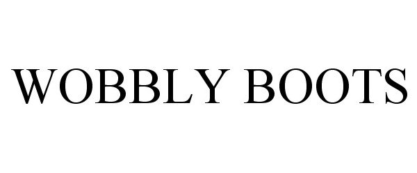 Trademark Logo WOBBLY BOOTS