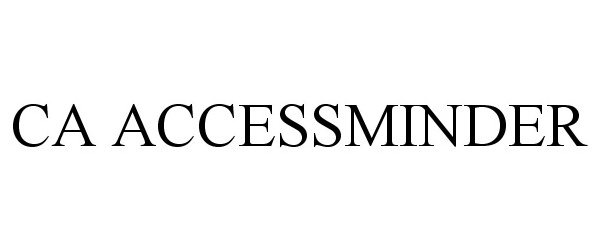 Trademark Logo CA ACCESSMINDER