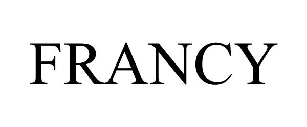 Trademark Logo FRANCY