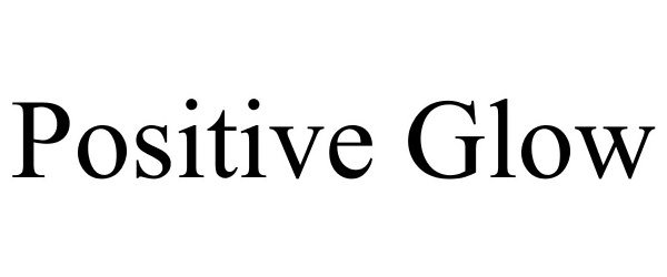Trademark Logo POSITIVE GLOW