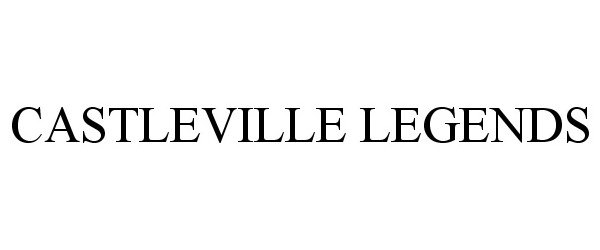 Trademark Logo CASTLEVILLE LEGENDS