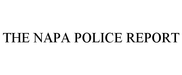  THE NAPA POLICE REPORT