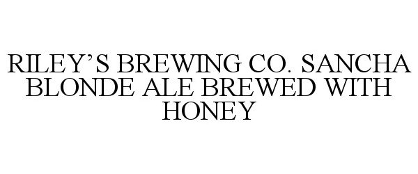  RILEY'S BREWING CO. SANCHA BLONDE ALE BREWED WITH HONEY