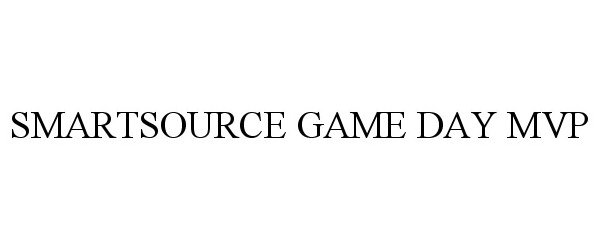 Trademark Logo SMARTSOURCE GAME DAY MVP