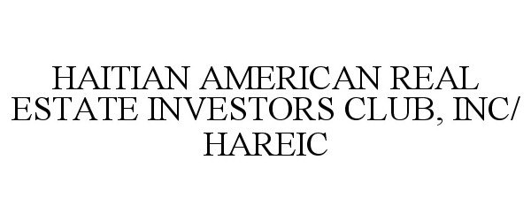  HAITIAN AMERICAN REAL ESTATE INVESTORS CLUB, INC/ HAREIC