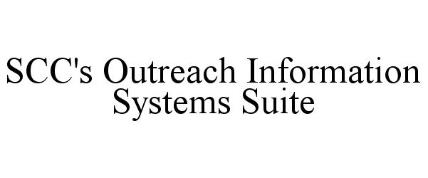 Trademark Logo SCC'S OUTREACH INFORMATION SYSTEMS SUITE