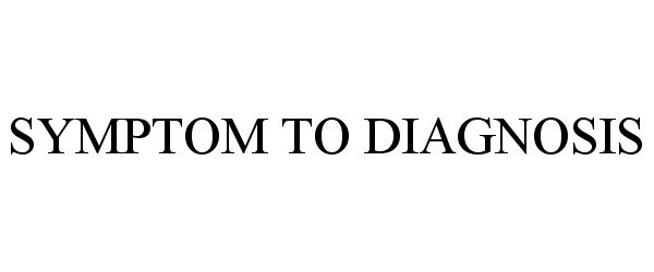 Trademark Logo SYMPTOM TO DIAGNOSIS